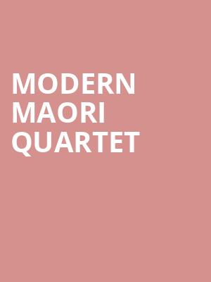 Modern Maori Quartet at Bush Hall